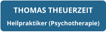 THOMAS THEUERZEIT Heilpraktiker (Psychotherapie)